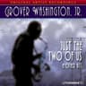 Album artwork for Just the Two of Us by Grover Washington Jr.